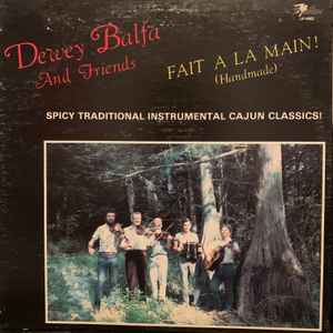 Dewey Balfa and Friends, Fait a la Main